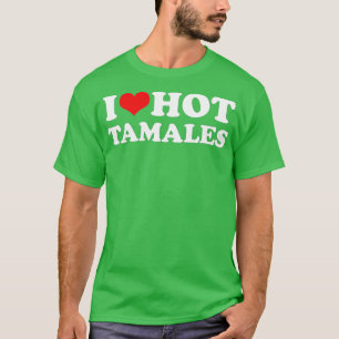 I Liebe Hot Tamales Funny Red Heart Liebe Tamales T-Shirt