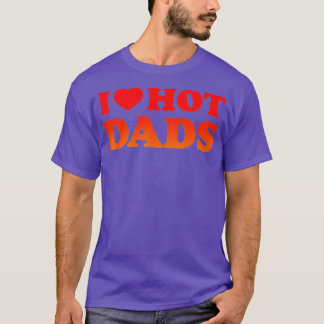 I Liebe Hot Vaters I Herz Hot Vaters Liebe Hot Vat T-Shirt