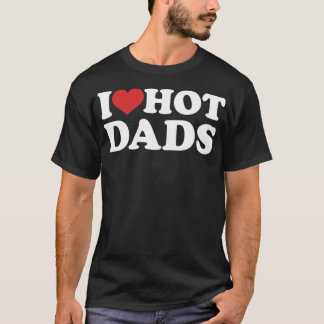 I Liebe Hot Vaters Ich Herz Liebe Väter Rotes Herz T-Shirt