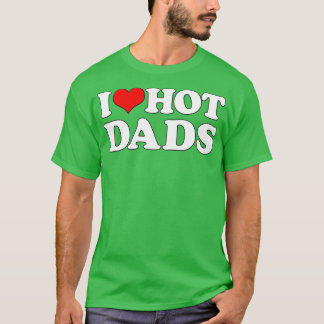I Liebe Hot Vaters Ich Herz Liebe Väter Rotes Herz T-Shirt