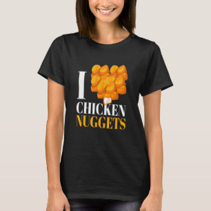 I Liebe Hühnernuggets I Geflügel Fast Food Snack T-Shirt