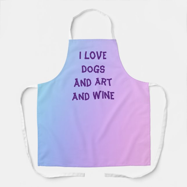 "I Liebe Hunde und Kunst und Wein" Pastel Gradient Schürze (Vorderseite)
