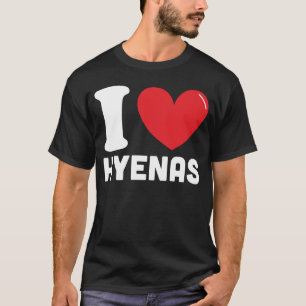 I Liebe Hyenas T-Shirt