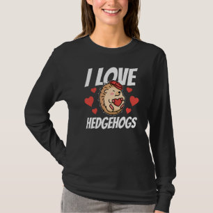 I Liebe Igel Redewendungen Niedlich Igel Tierfütte T-Shirt