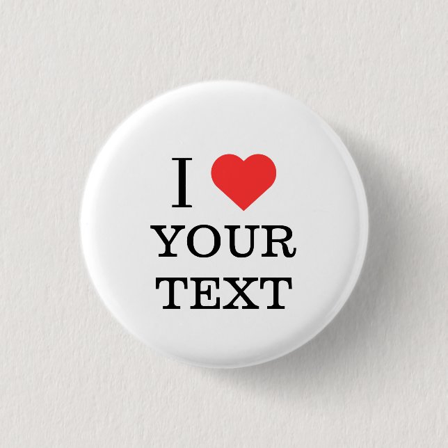 I Liebe IHRES TEXT Personalisiert Name Herztasten Button (Vorderseite)