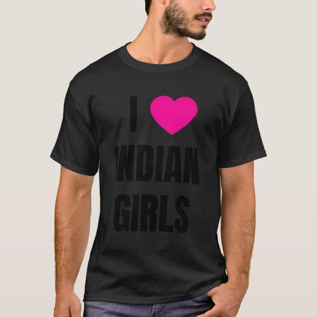 I Liebe Indian Girls T-Shirt (Vorderseite)