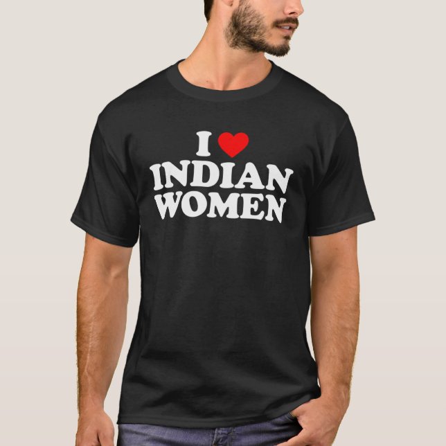 I Liebe Indische Frauen T-Shirt (Vorderseite)