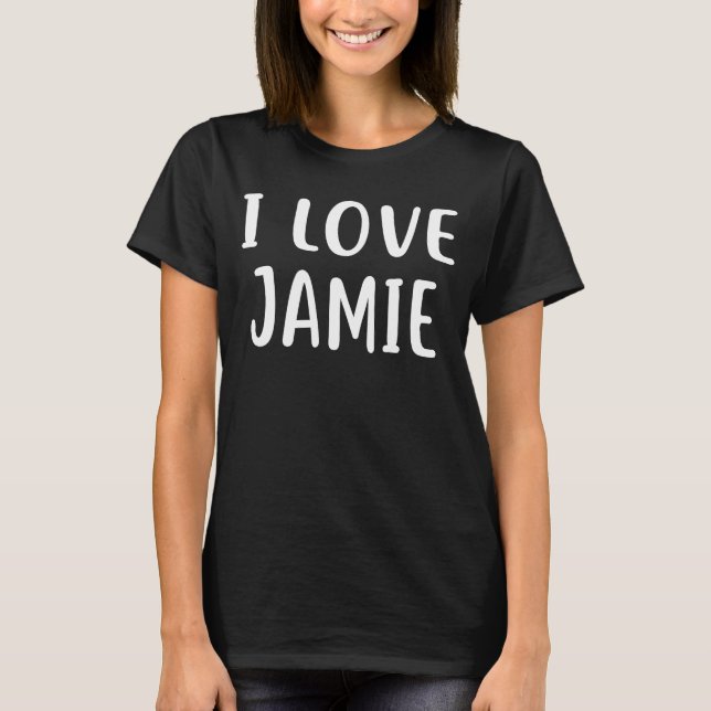 I Liebe JAMIE LIEBE T-Shirt (Vorderseite)