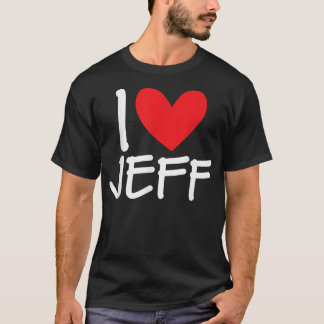 I Liebe Jeff Name Heart Personalisiert Men Typ BES T-Shirt