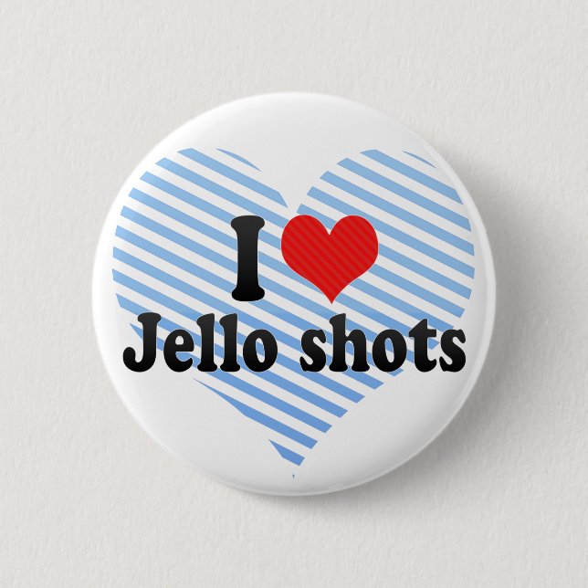 I Liebe Jello Schüsse Button (Vorderseite)