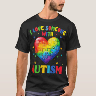 I Liebe jemand mit Autismus T-Shirt