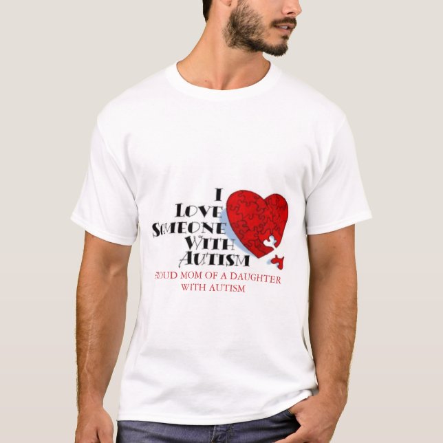 I Liebe jemand mit Autismus T-Shirt (Vorderseite)