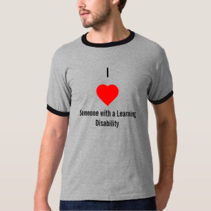 I Liebe jemand mit einer Lernen-Unfähigkeit T-Shirt