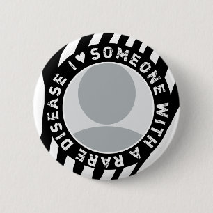 I LIEBE JEMAND MIT EINER SELTENEN KRANKHEIT BUTTON