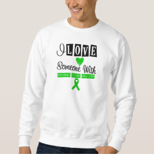 I Liebe jemand mit Rückenmark-Verletzung Sweatshirt