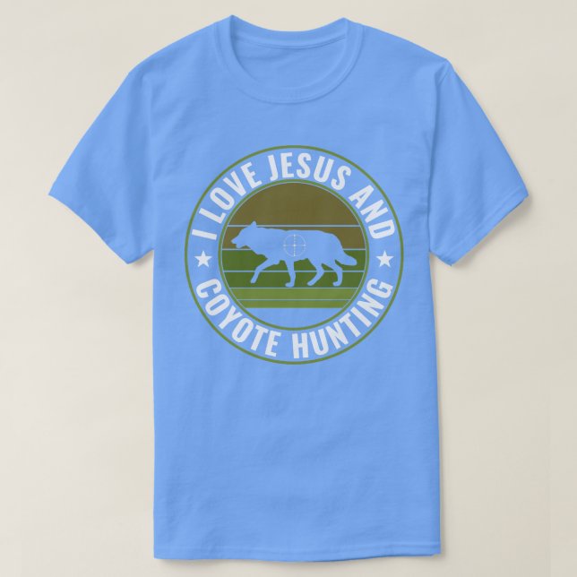 I Liebe Jesus und Coyote Jagd Funny Yote Hunter T-Shirt (Design vorne)