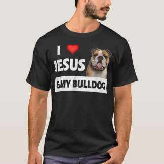 I Liebe Jesus und mein Bulldog Mama Vater Eltern C T-Shirt
