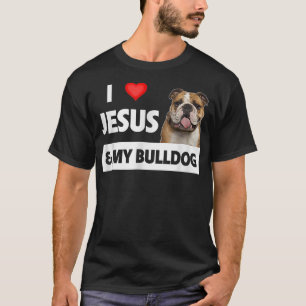 I Liebe Jesus und mein Bulldog Mama Vater Eltern C T-Shirt