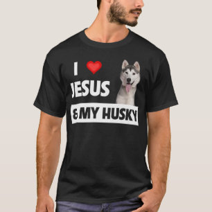 I Liebe Jesus und mein Husky Hund Mama Vater Haust T-Shirt