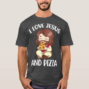 I Liebe Jesus und Pizza  T-Shirt