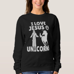 I Liebe Jesus und Unicorns Magisches Einhorn Sweatshirt