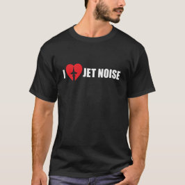 I Liebe Jet Noise Aviation Heart T-Shirt