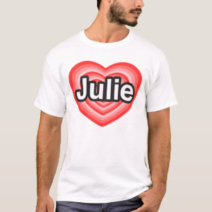 I Liebe Julie. Liebe I Sie Julie. Herz T-Shirt
