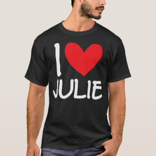 I Liebe Julie Name Personalisiert Girl BESTE FREUN T-Shirt