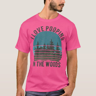 I Liebe Kackend im Wald Camping Wandern Witzig P T-Shirt