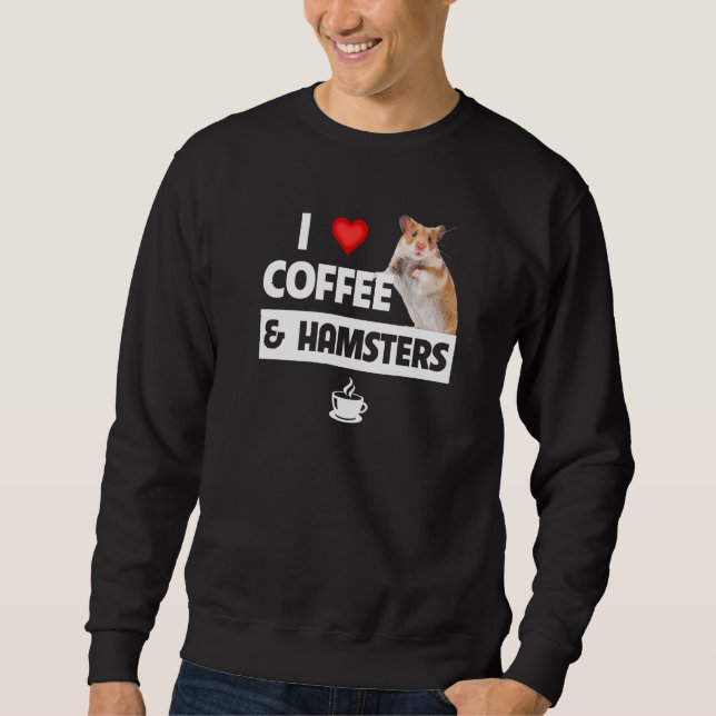 I Liebe Kaffee und Hamster Käfig Koffein Bib Sweatshirt (Vorderseite)