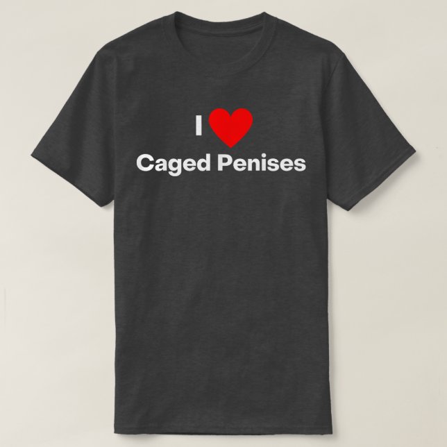 I Liebe Käfigstifte Keuschheitskäfig Spaß T-Shirt (Design vorne)