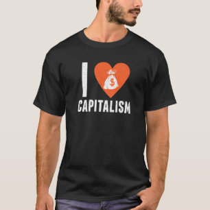 I Liebe Kapitalismus Führungskraft Unternehmertum T-Shirt