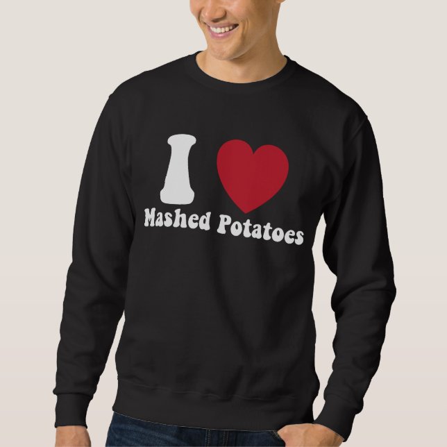 I Liebe Kartoffeln Kartoffeln Erntedank Abendessen Sweatshirt (Vorderseite)