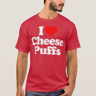 I Liebe Käse Puffs Heart Funny T-Shirt
