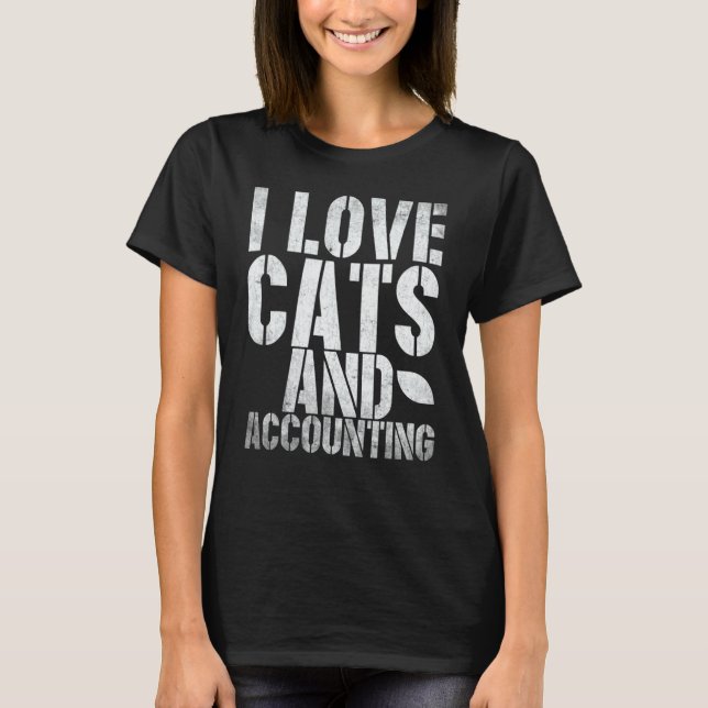 I Liebe Katzen und Buchführung über die Rechnungsf T-Shirt (Vorderseite)