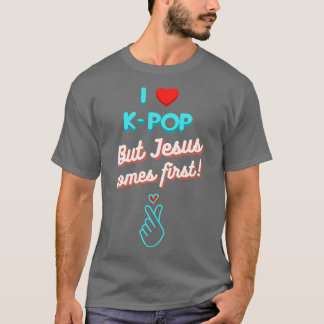 I Liebe KBut Jesus kommt zuerst T-Shirt
