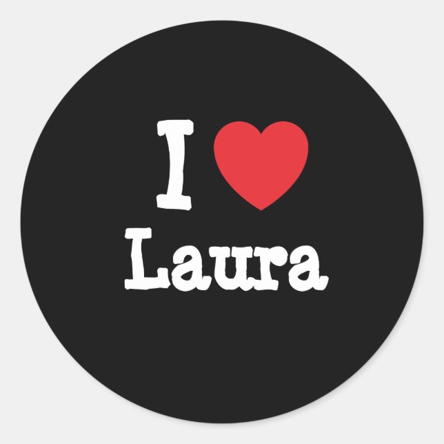 I Liebe Laura T - Shirt Runder Aufkleber (Vorderseite)