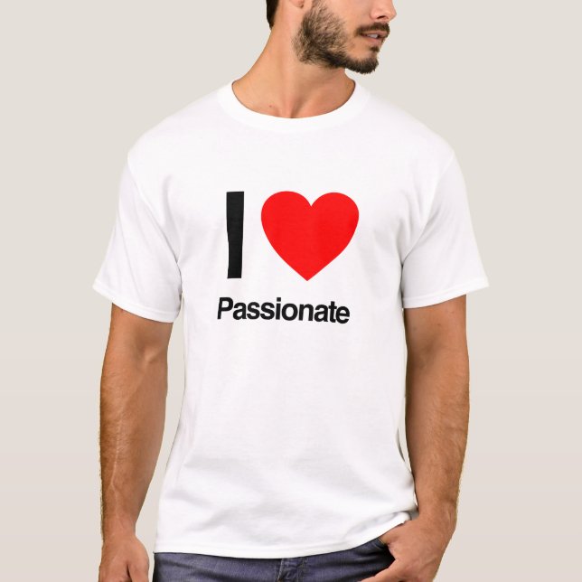 i Liebe leidenschaftlich T-Shirt (Vorderseite)
