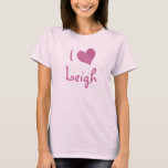 I Liebe Leigh T-Shirt<br><div class="desc">Ich Liebe Leigh Herzdesign. Niedliche Geburtstag Geschenkideen.</div>