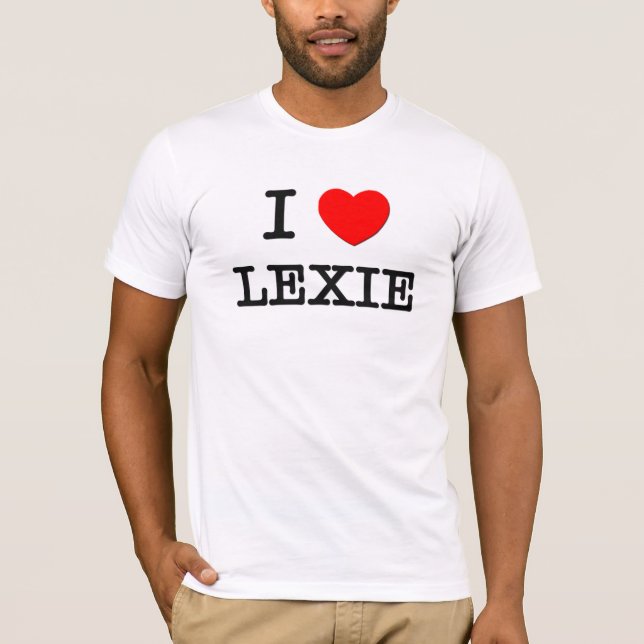 I Liebe Lexie T-Shirt (Vorderseite)