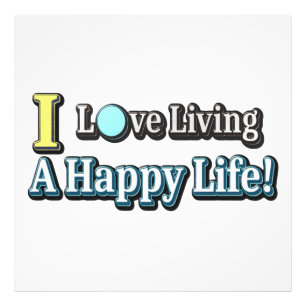 "I Liebe Living a Happy Life" Design. Jetzt kaufen Fotodruck