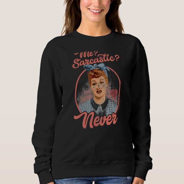 I Liebe Lucy Sarcastic Sweatshirt (Vorderseite)