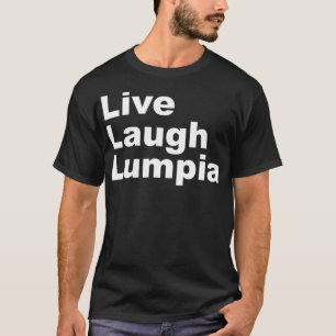 I Liebe    LumpiaLive Laugh Lumpia T-Shirt