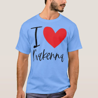 I Liebe Makenna Name Personalisiert Girl Frau BEST T-Shirt