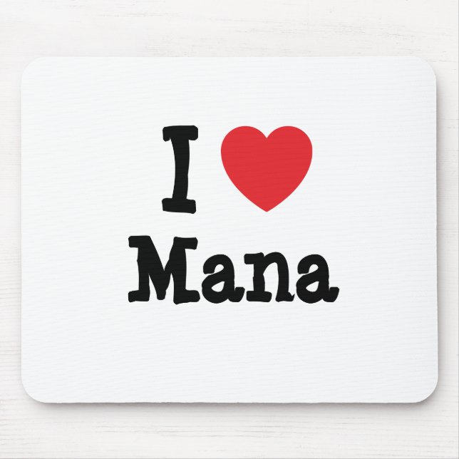 I Liebe Mana T - Shirt Mousepad (Vorne)