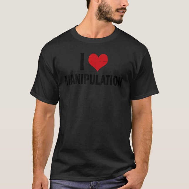 I Liebe Manipulation Tshirt I Herz Manipulation Fu (Vorderseite)