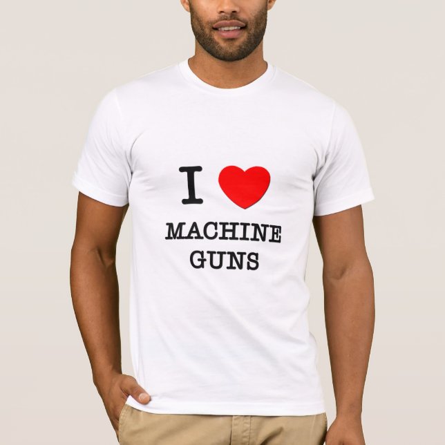 I Liebe-Maschinen-Gewehre T-Shirt (Vorderseite)