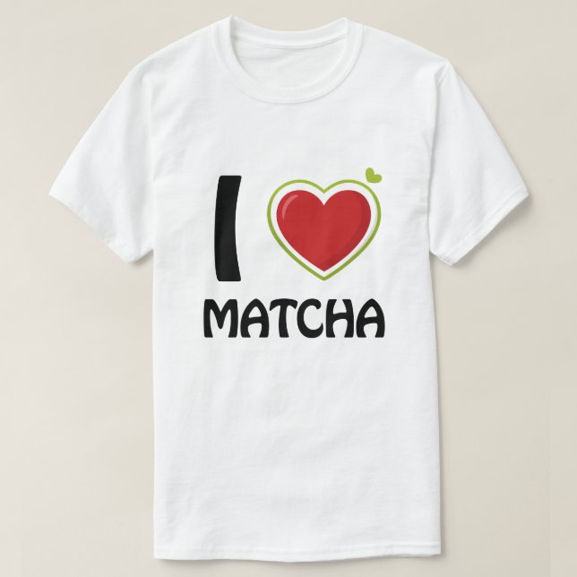 I Liebe Matcha T - Shirt (Design vorne)