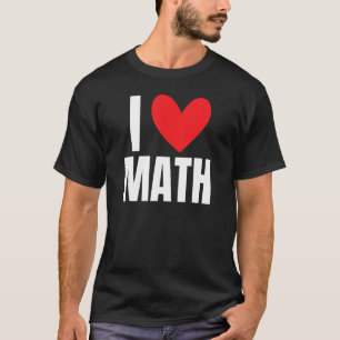 I Liebe Mathematik Coach Lehrer Schule Tutor Algeb T-Shirt