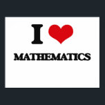 I Liebe Mathematik Poster<br><div class="desc">Benutzen Sie das Suchwerkzeug in meinem Shop um andere Mathematik-Produkte zu finden. Ich Liebe Mathematik Produkte auf Hemden, Sweatshirts, Shirts für Kinder, Säugling, Aufkleber, Magnete und vieles mehr Mathematik Kleidung vollständig angepasst an Ihre Anforderungen. Wenn Ihnen gefällt, was Sie sehen, verlinken Sie bitte zu meinem Geschäft (www.zazzle.com/giftshirt) oder eine E-Mail...</div>